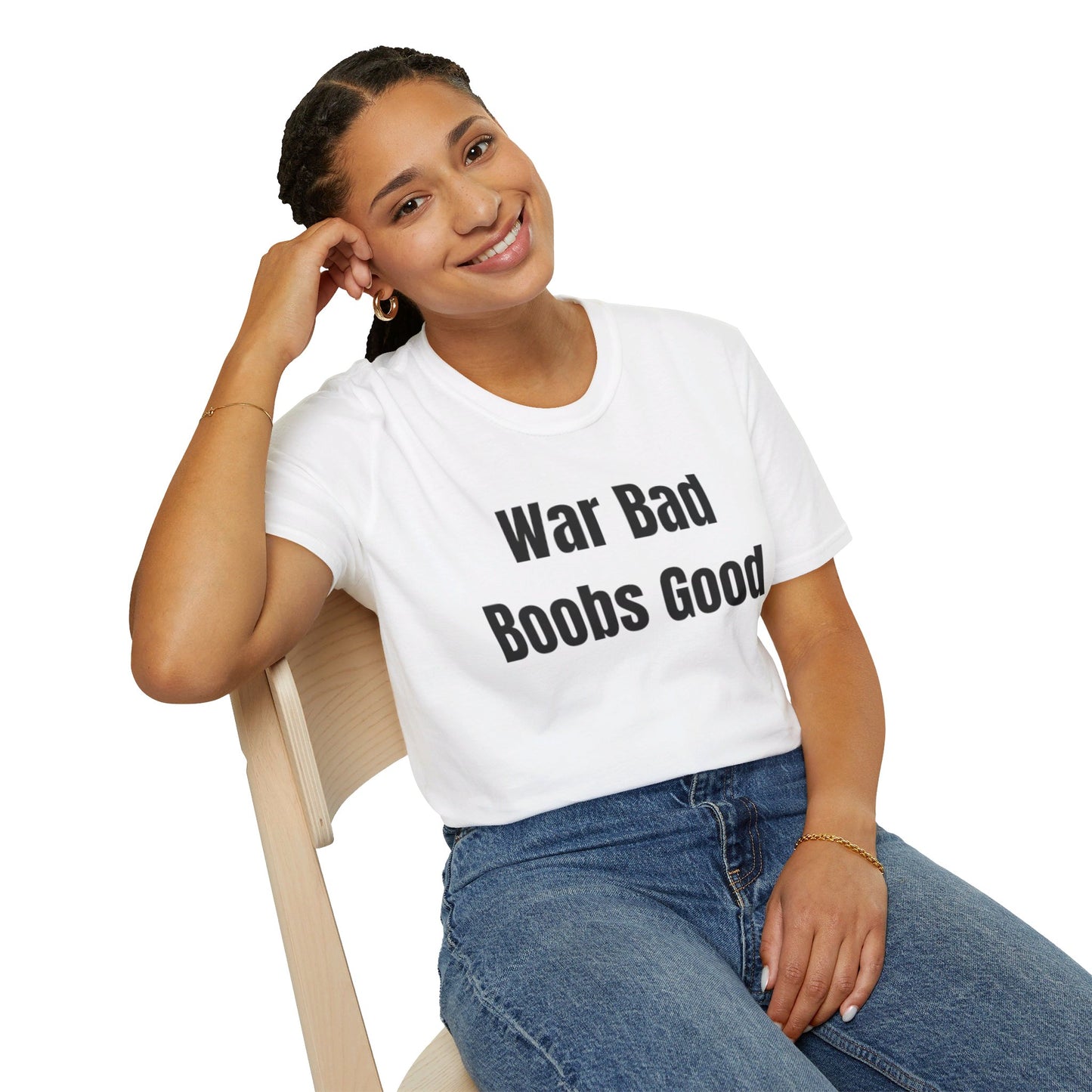 War bad, boobs good