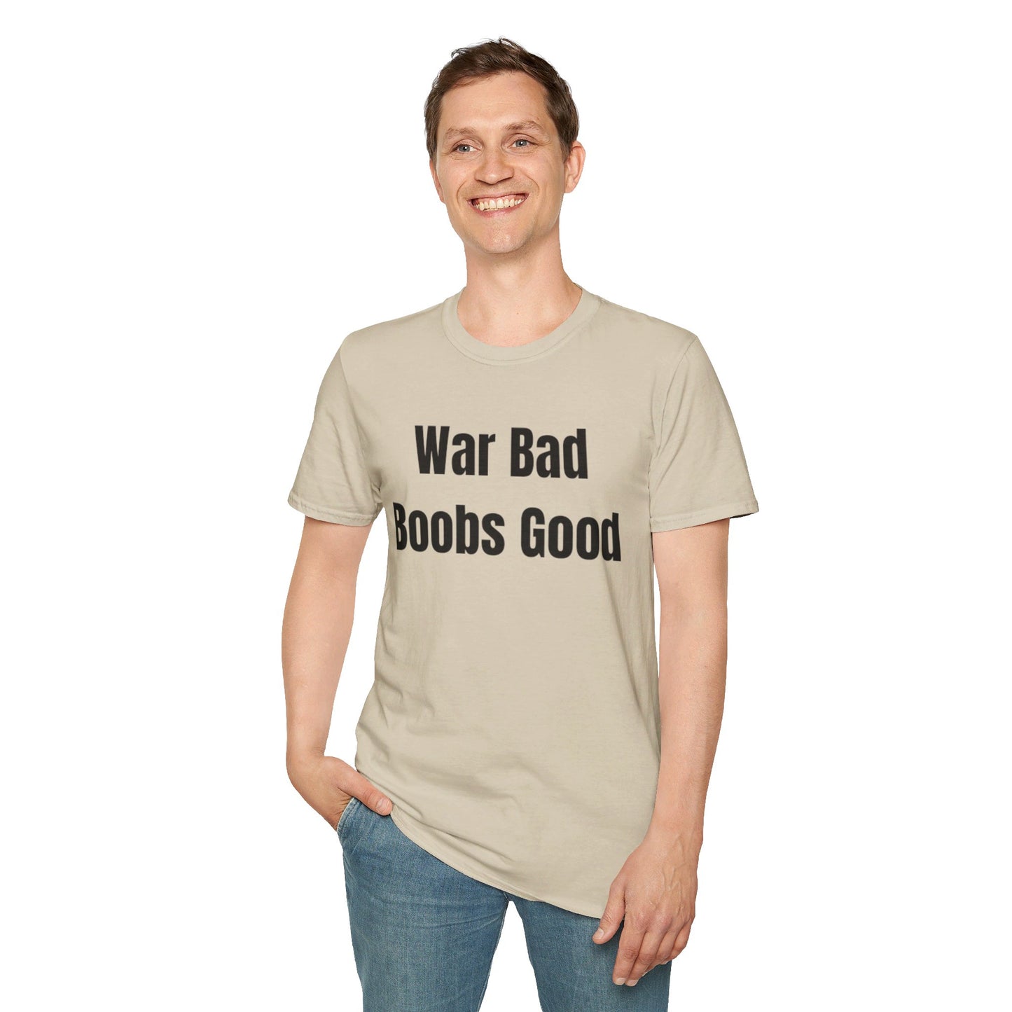 War bad, boobs good