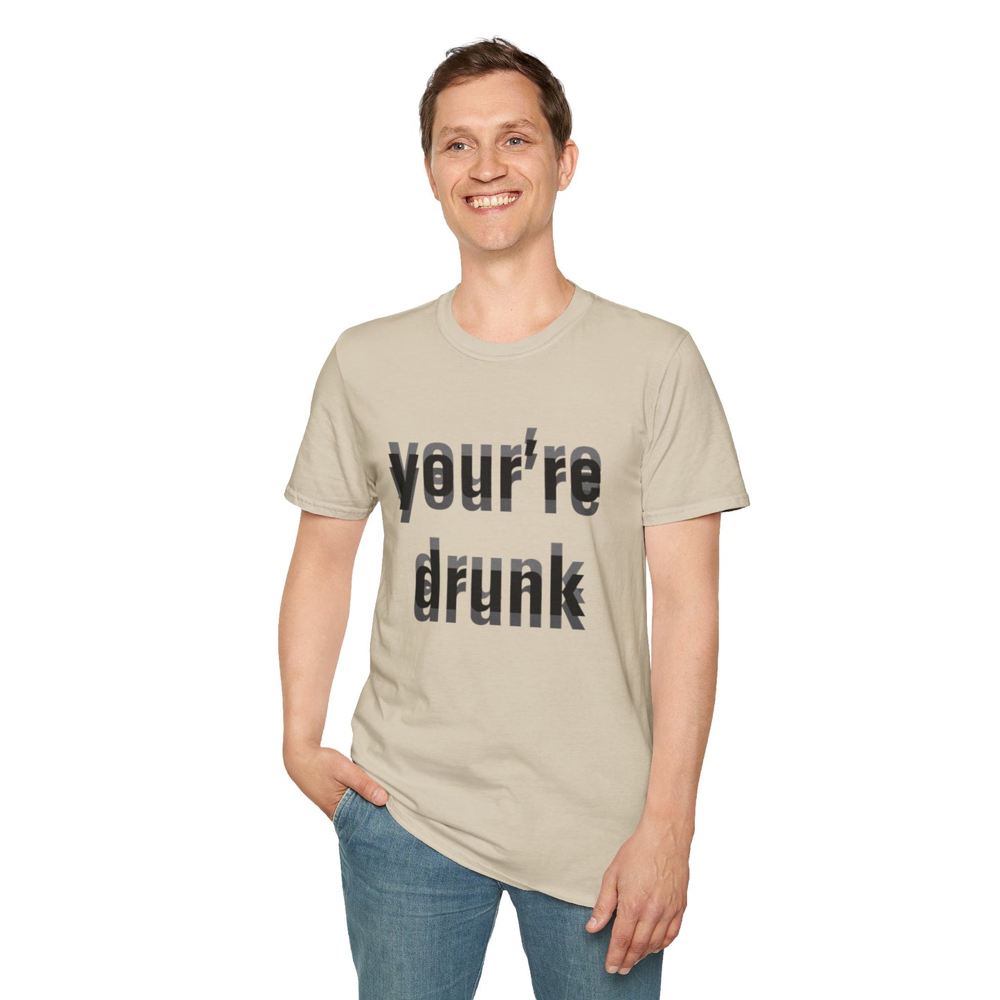 Your're Drunk