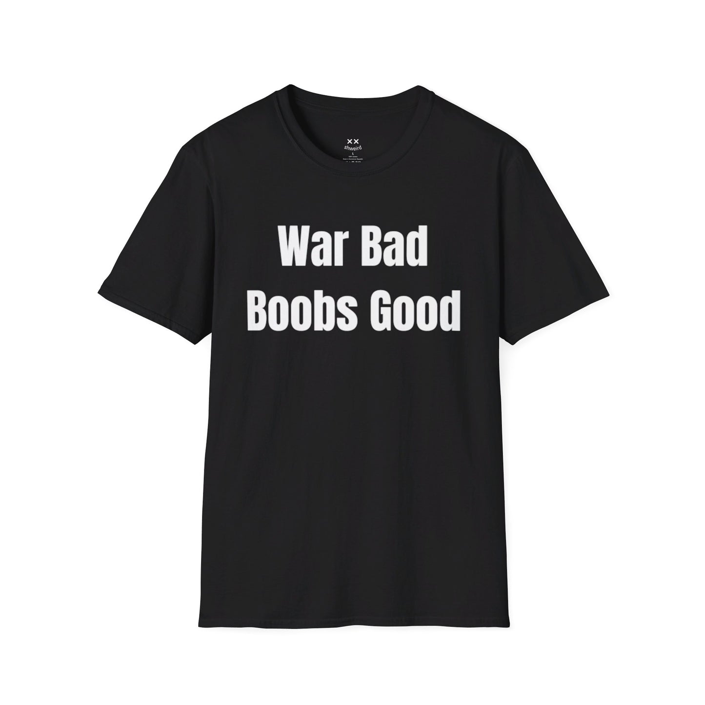 War bad, boobs good