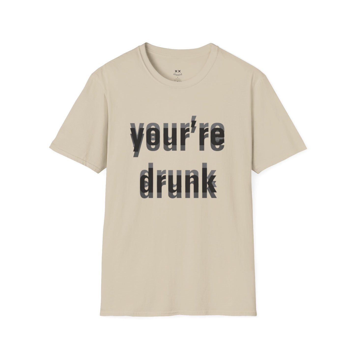 Your're Drunk