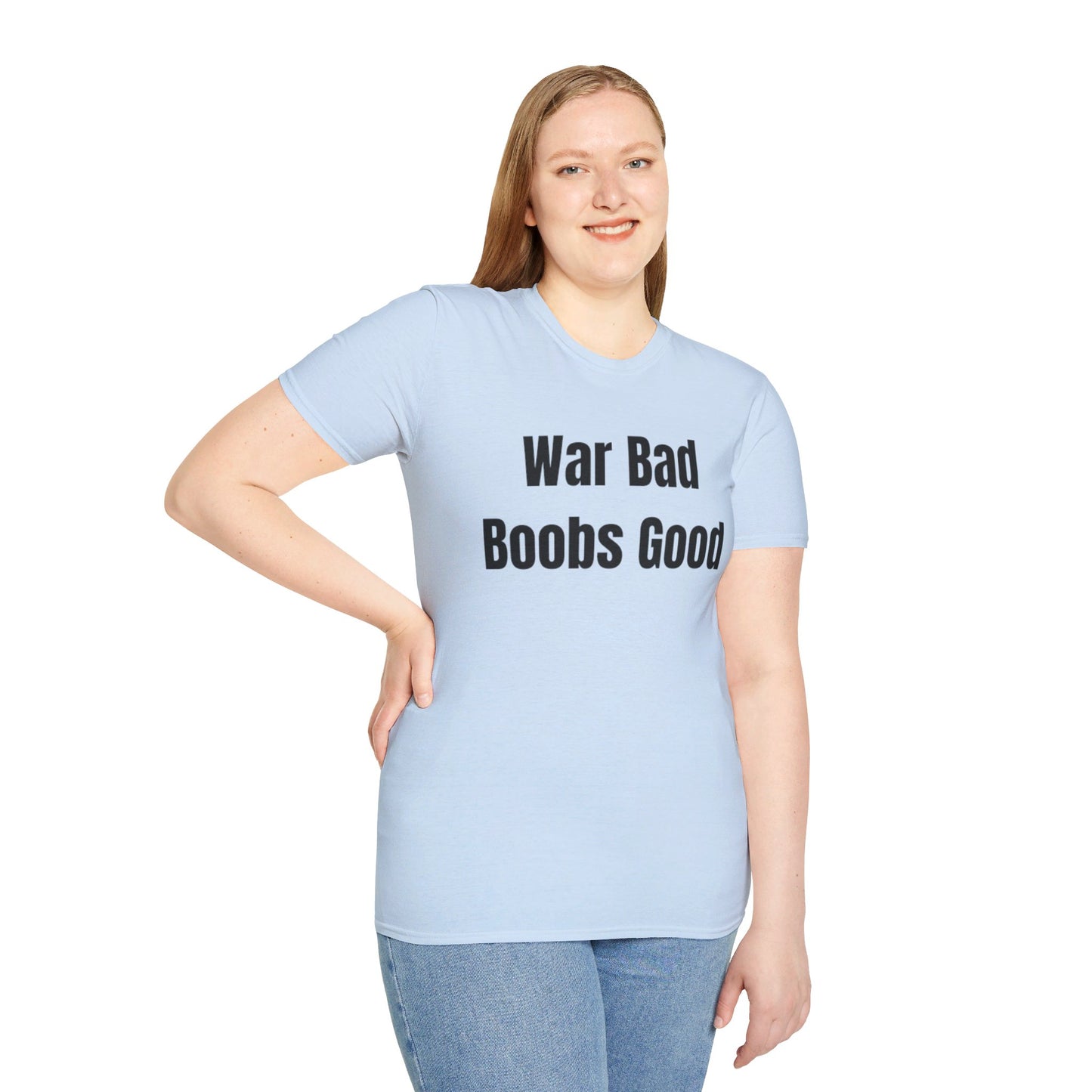 War bad, boobs good