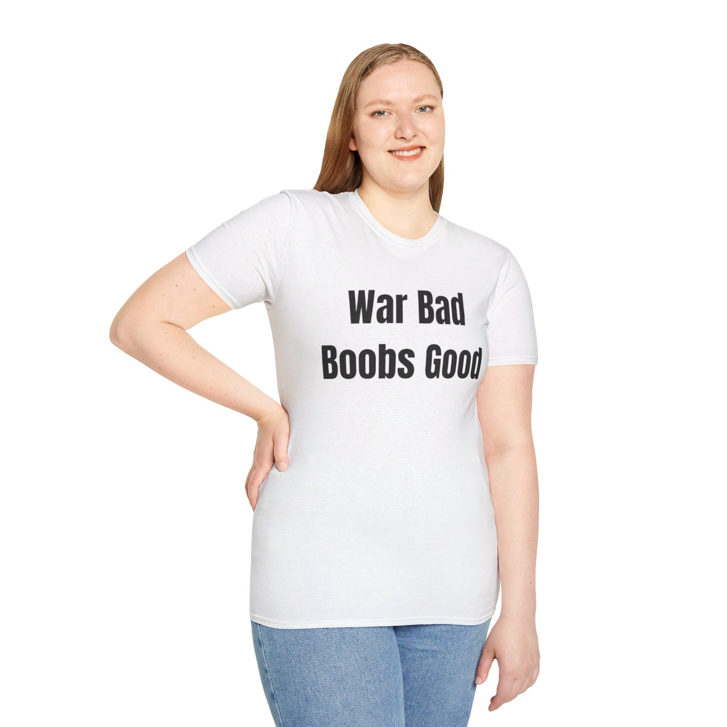 War bad, boobs good
