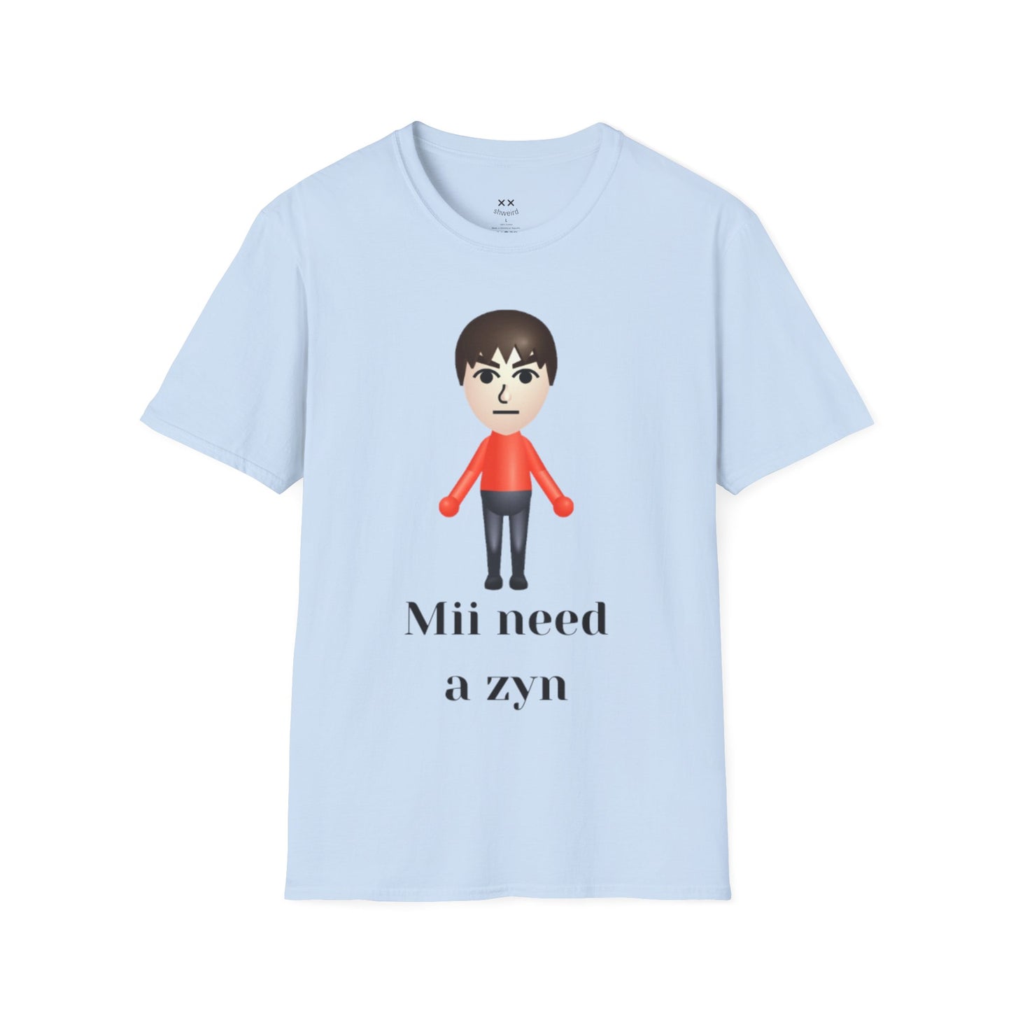 Mii need a zyn