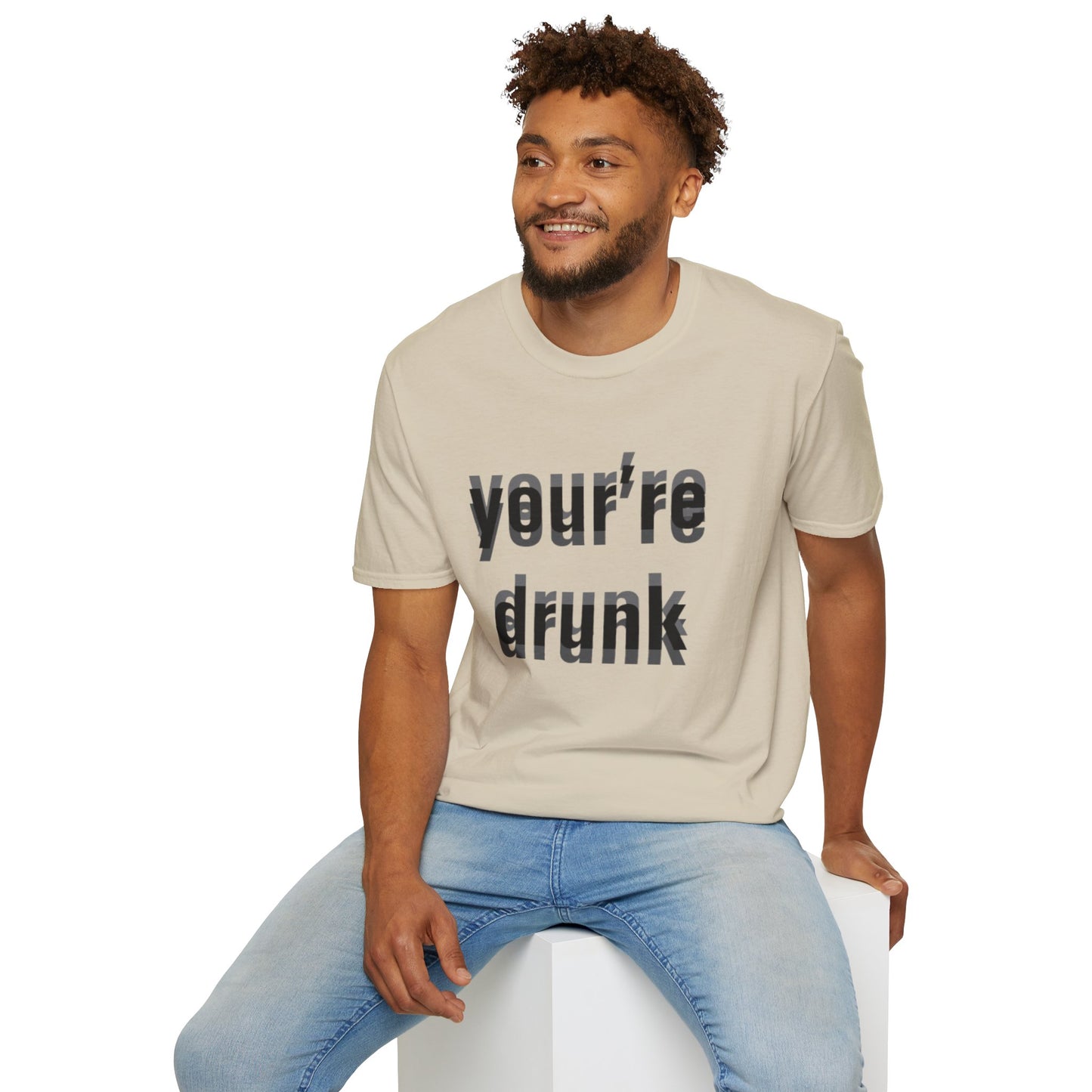 Your're Drunk
