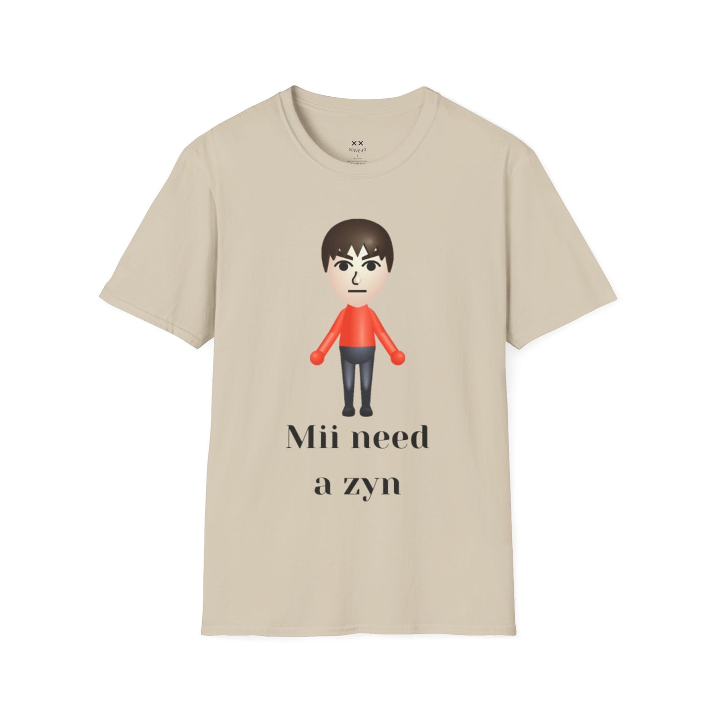 Mii need a zyn