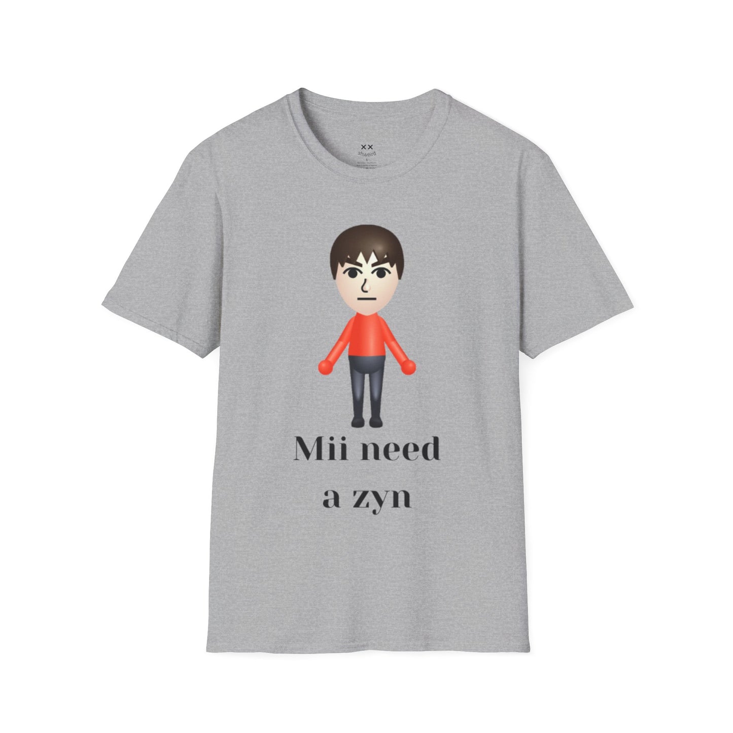 Mii need a zyn