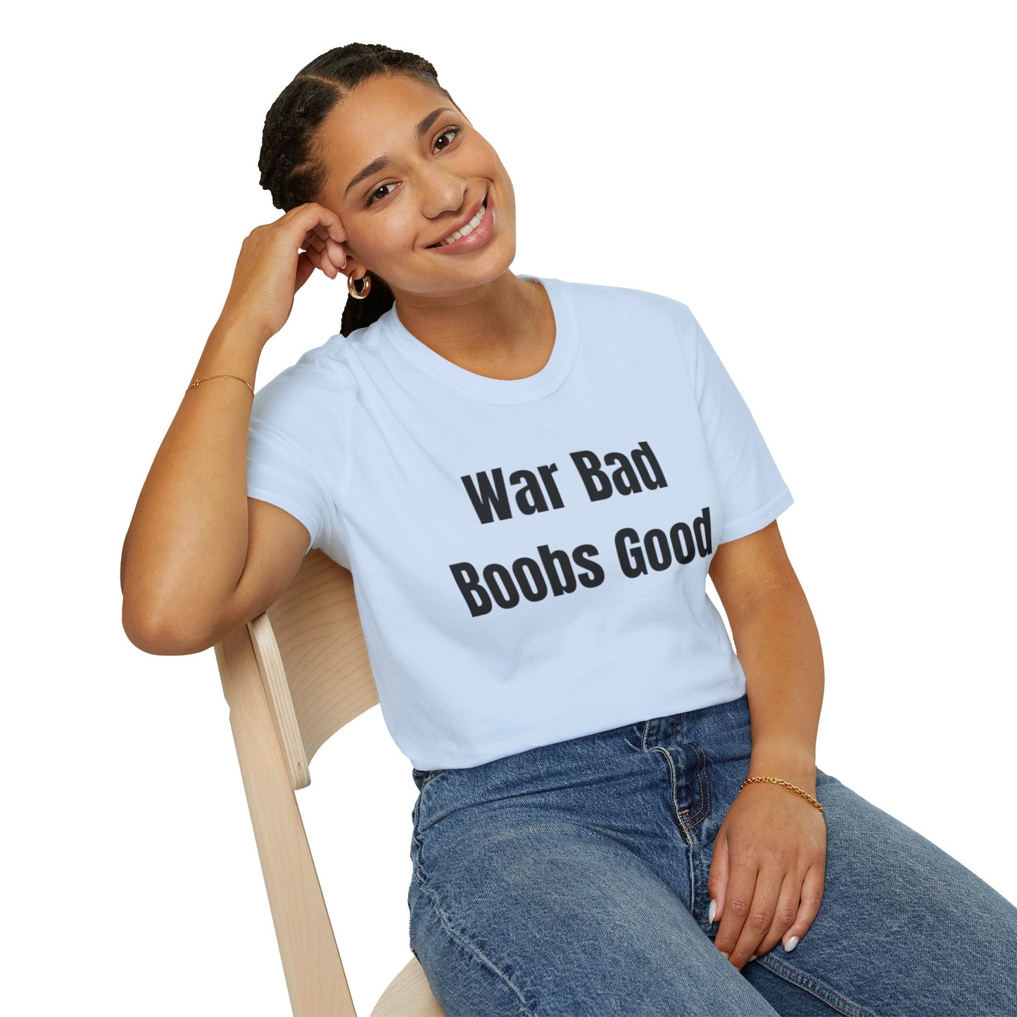 War bad, boobs good