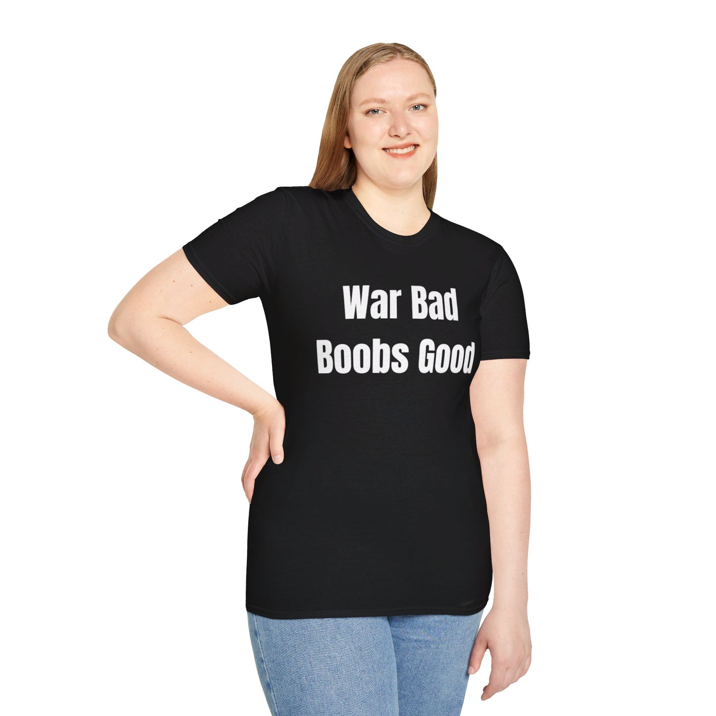 War bad, boobs good