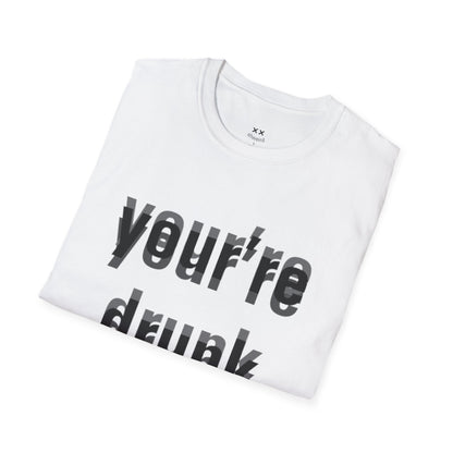 Your're Drunk